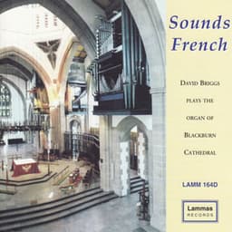 Sounds French - David Briggs Plays the Organ of Blackburn Cathedral - David Briggs