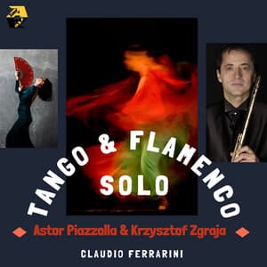 Astor Piazzolla & Krzysztof Zgraja: Solo “Tango & Flamenco” - Claudio Ferrarini