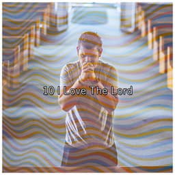 10 I Love The Lord - Christian Hymns