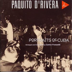 Portraits of Cuba - Paquito D'Rivera