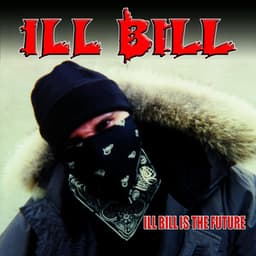 ILL Bill Is The Future - ILL BILL