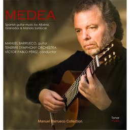 Medea: Spanish Guitar Music By Albeniz, Granados and Manolo Sanlucar - Manuel Barrueco