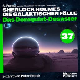 Das Domquist-Desaster - Sherlock Holmes - Die galaktischen Fälle