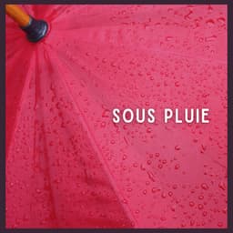 Sous pluie - Sons De Pluie