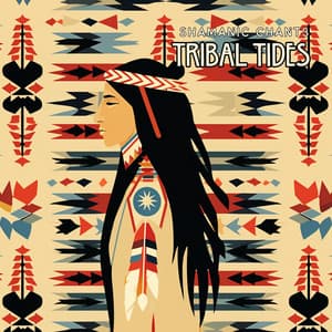 Tribal Tides: Shamanic Oceanic Rhythms of Native America - Shamanic Chants