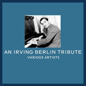 An Irving Berlin Tribute - Irving Berlin