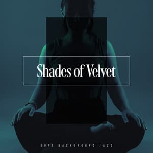 Shades of Velvet - Soft Background Jazz