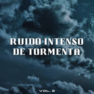 Ruido Intenso De Tormenta Vol. 2 - Tormenta de truenos