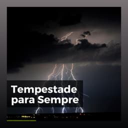 Tempestade para Sempre - Trovoadas