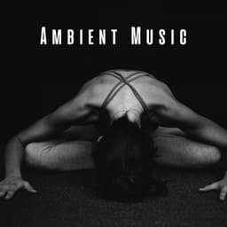 Ambient Music: Yoga Mindfulness Retreat - Yoga Sounds