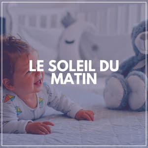 Le Soleil du Matin - Comptines