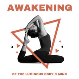 Awakening of the Luminous Body & Mind. Meditation & Yoga - Special Yoga Creator