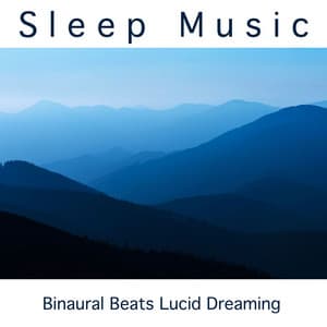 Sleep Music: Binaural Beats Lucid Dreaming - Binaural Nature Sounds Relaxing