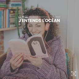 J'entends l'océan - Bruit De La Mer