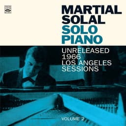 Solo Piano: Unreleased 1966 Los Angeles Session. Volume 2 - Martial Solal
