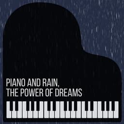 Piano and Rain, The Power of Dreams - Sleep Tech