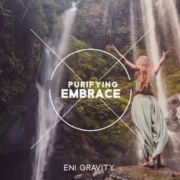 Purifying Embrace: Binaural Restoration - Eni Gravity