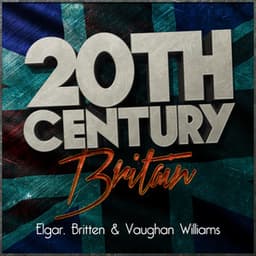 20th Century Britain: Elgar, Britten & Vaughan Williams - Philharmonia Orchestra