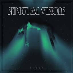 Spiritual Visions - Sleep