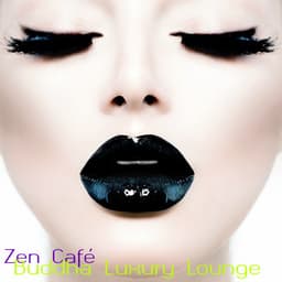 Zen Café – Buddha Luxury Lounge Sushi Bar Nightlife Backgound Music - Lounge Café de Luxe