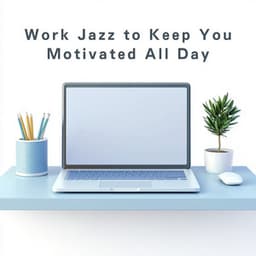 Work Jazz to Keep You Motivated All Day - Eximo Blue