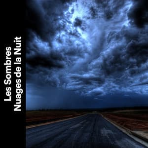 Les Sombres Nuages de La Nuit - Orage HD