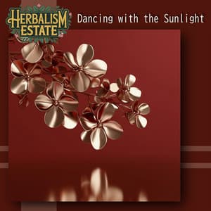 Dancing with the Sunlight - Herbalism Estate