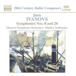 IVANOVS: Symphonies Nos. 8 and 20 - Jānis Ivanovs