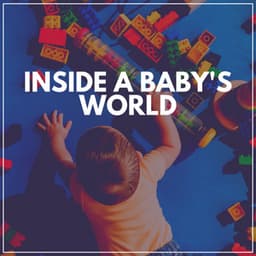 Inside a Baby's World - Baby Music