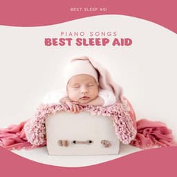 Baby Lullaby Piano Songs: Best Sleep Aid and Peaceful Instrumental Music for Trouble Sleeping, Relaxing Piano for Babies - Baby Sleep Lullaby Academy