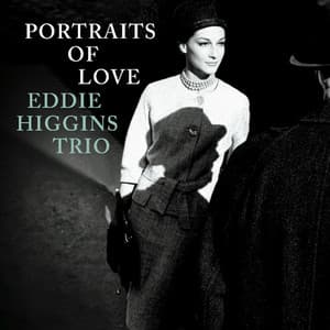 Portraits Of Love - The Eddie Higgins Trio