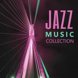 Jazz Music Collection – Sexy Jazz Music, Mood Music, Lounge Jazz - Restaurant Music Songs