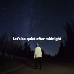 Let's be quiet after midnight - Early Morning Jazz Playlist