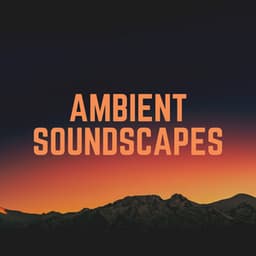 Ambient Soundscapes - Quiet Meditation Music