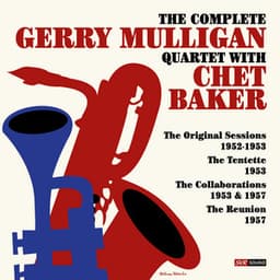 The Complete Gerry Mulligan Quartet with Chet Baker 1952-1957 - Gerry Mulligan
