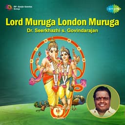 Lord Muruga London Muruga - Sirkazhi Govindarajan