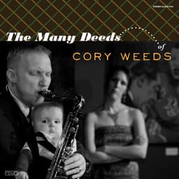 Many Deeds of Cory Weeds - Cory Weeds