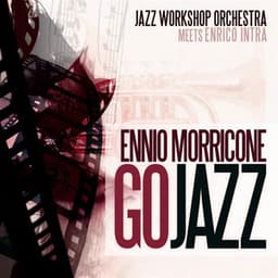 Ennio Morricone Go Jazz - Jazz Workshop Orchestra