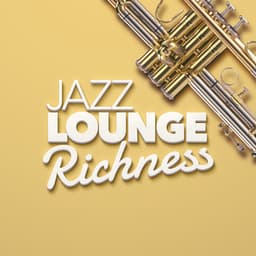 Jazz Lounge Richness - Luxury Lounge Cafe Allstars