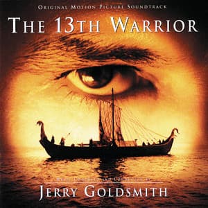 The 13th Warrior - Jerry Goldsmith