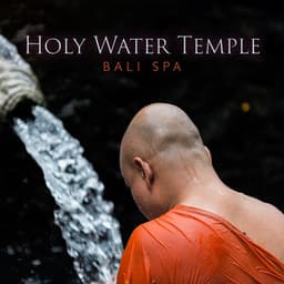 Holy Water Temple: Bali Spa Music Relaxation Therapy and Healing - Bath Spa Relaxing Music Zone