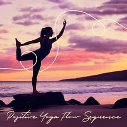 Positive Yoga Flow Sequence - Joga Relaxing Music Zone
