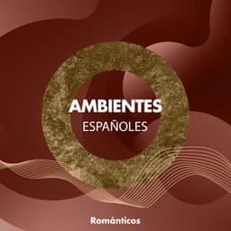 Ambientes Españoles Románticos Ambientales - Guitarras Mágicas