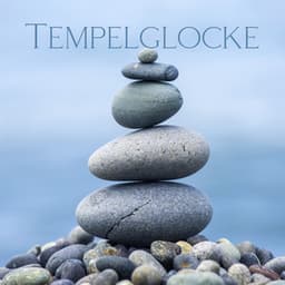 Tempelglocke für Meditation und Entspannung - Schlafmusik Akademie