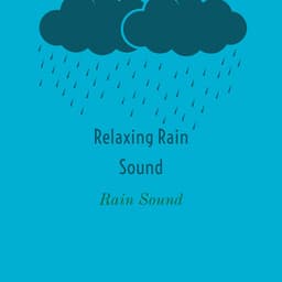 Relaxing Rain Sound - Rain Sound