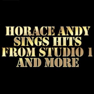 Horace Andy Sings Studio 1 & More - Horace Andy