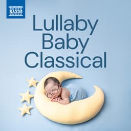 Lullaby Baby Classical - Wolfgang Amadeus Mozart