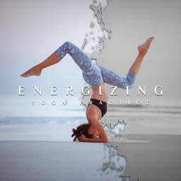Energizing Yoga Practice - Inner Energy and Balance - Healing Yoga Meditation Music Consort