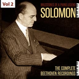 Milestones of a Piano Legend: Solomon, Vol. 2 - Ludwig van Beethoven
