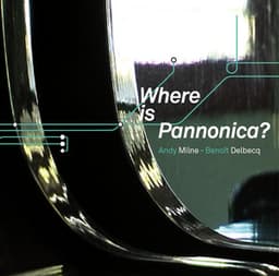 Where Is Pannonica? - Andy Milne